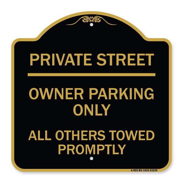 Private Street Owner Parking All Others Towed Promptly Heavy-Gauge Alum, 18" x 18", BG-1818-23239